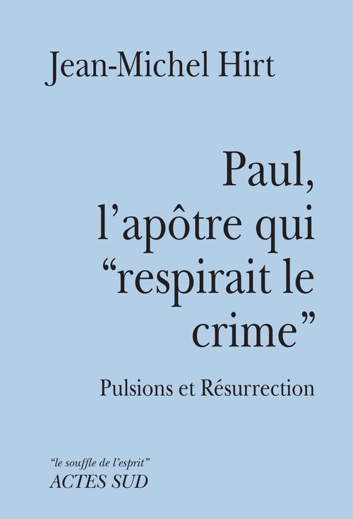 Couverture ebook de Paul, l'apôtre qui "respirait le crime", de Hirt Jean-Michel