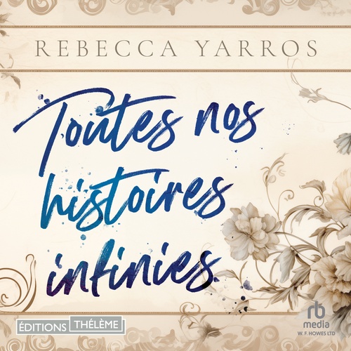 audiobook cover of Toutes nos histoires infinies, by Rebecca Yarros
