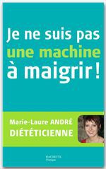 Couverture ebook de Je ne suis pas une machine à maigrir !, de Marie-Laure André