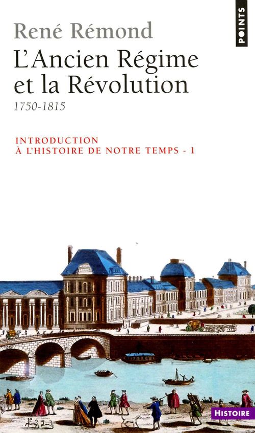Couverture ebook de Introduction à l'histoire de notre temps. L'Ancien Régime et la Révolution (1750-1815), de René Rémond