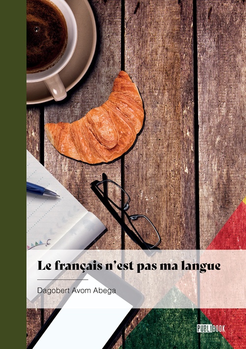Couverture ebook de Le français n'est pas ma langue, de Dagobert Avom Abega