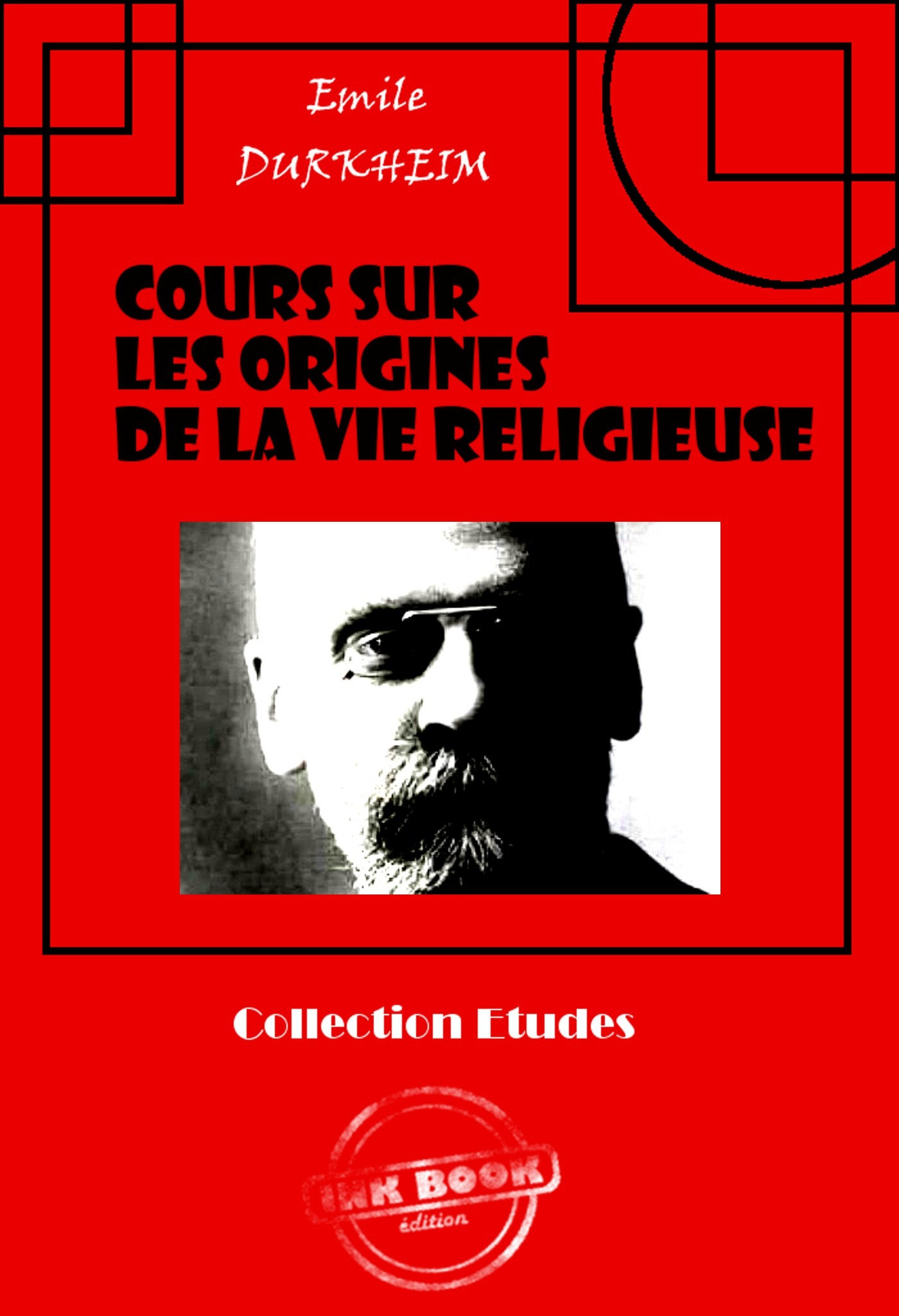 ebook cover of Cours sur les origines de la vie religieuse [édition intégrale revue et mise à jour], by Emile Durkheim