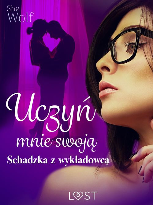 Couverture ebook de Uczy´n mnie swoja - schadzka z wykladowca, de Shewolf