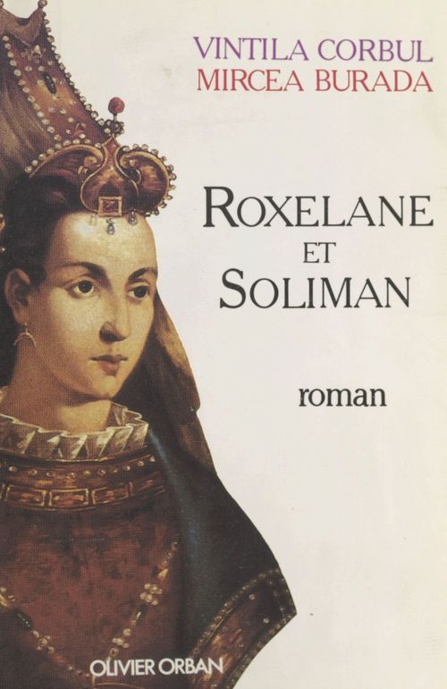 Couverture ebook de Roxelane et Soliman, de Mircea Burada, Vintila Corbul