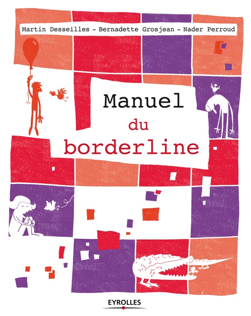 ebook cover of Manuel du borderline, by Martin Desseilles, Bernadette Grosjean, Nader Perroud
