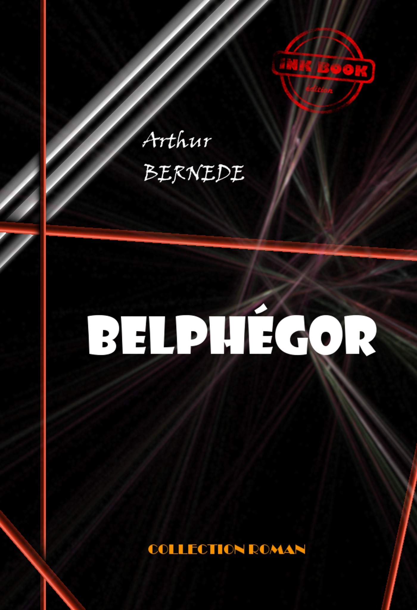 ebook cover of Belphégor [édition intégrale revue et mise à jour], by Arthur Bernède