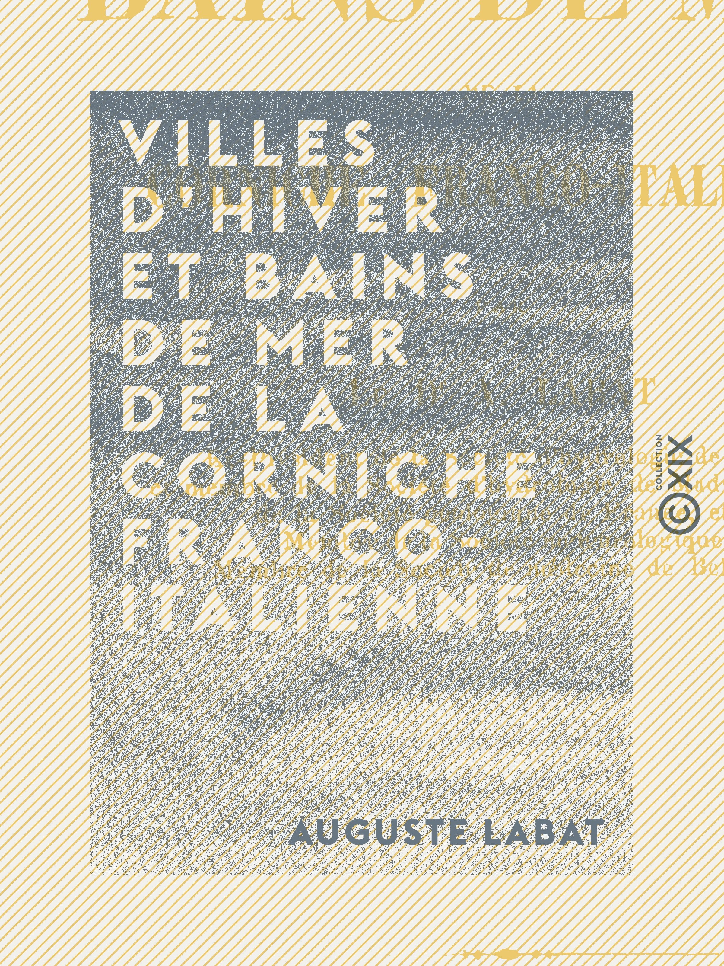 Couverture ebook de Villes d'hiver et bains de mer de la Corniche franco-italienne, de Auguste Labat
