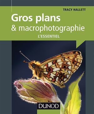 Couverture ebook de Gros plans et macrophotographie : l'essentiel, de Tracy Hallett