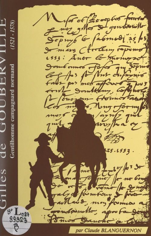 Couverture ebook de Gilles de Gouberville, gentilhomme campagnard normand (1521-1578), de Claude Blanguernon
