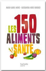ebook cover of Les 150 aliments santé, by Marie-Laure André, Alessandra Buronzo, Urbe Condita