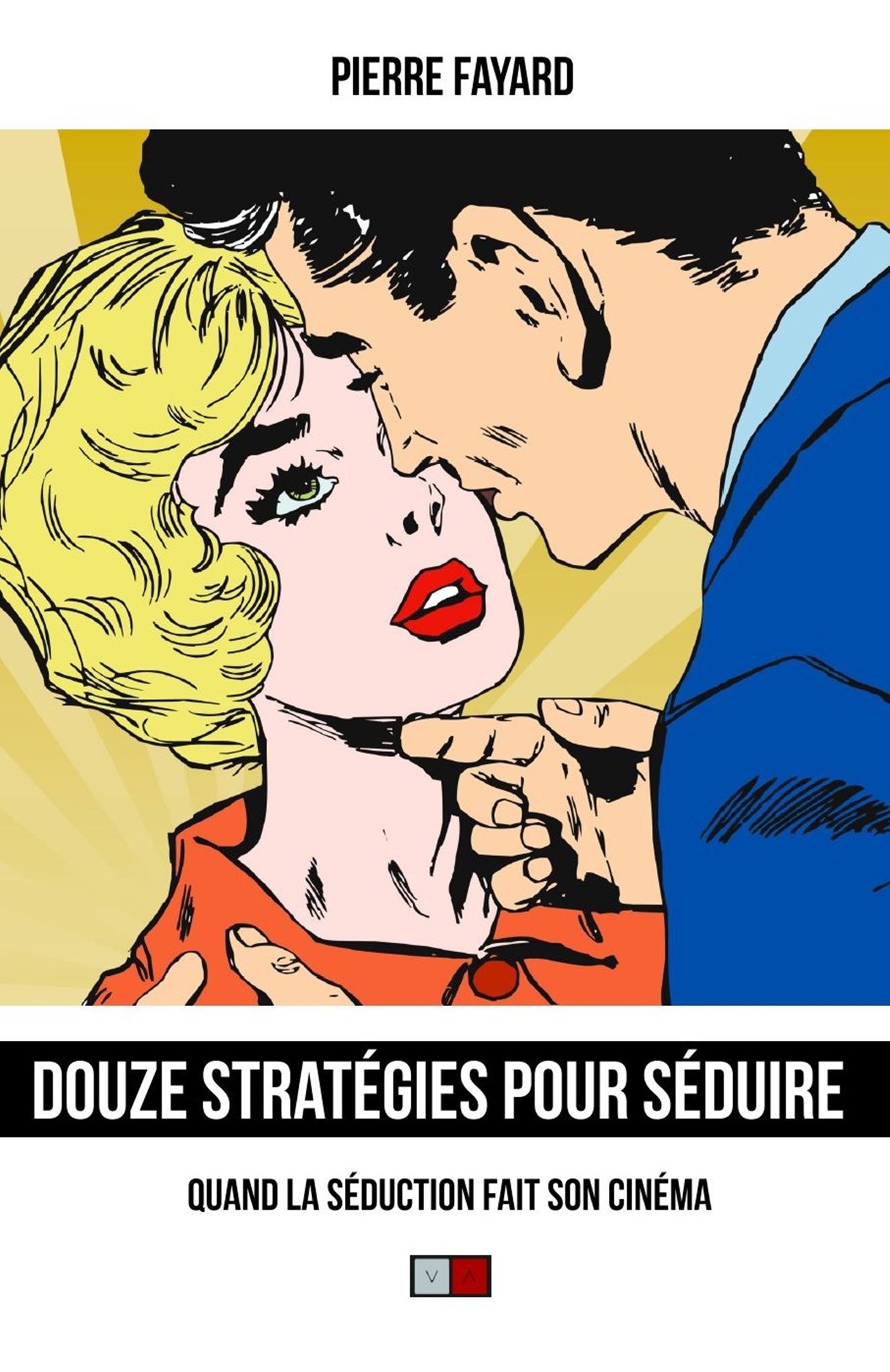 Couverture ebook de 12 stratégies pour séduire, de Pierre Fayard