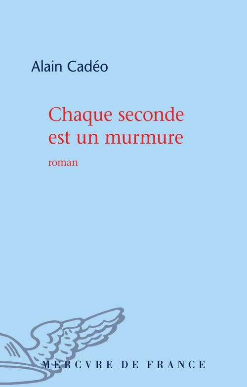 Couverture ebook de Chaque seconde est un murmure, de Alain Cadéo