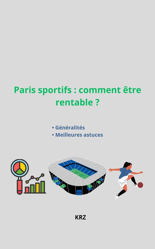 Couverture ebook de Paris sportifs : comment être rentable ?, de Krz