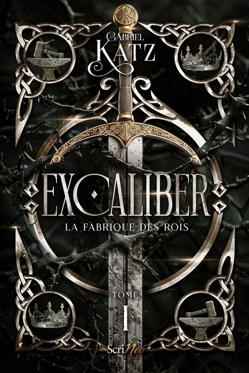 Couverture ebook de Excaliber - La fabrique des rois - Tome 1, de Gabriel Katz