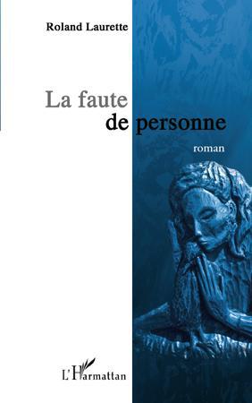 ebook cover of La faute de personne, by Roland Laurette
