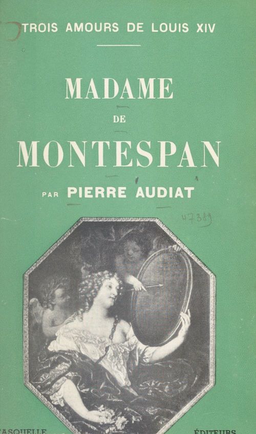 Couverture ebook de Trois amours de Louis XIV (2). Madame de Montespan, de Pierre Audiat