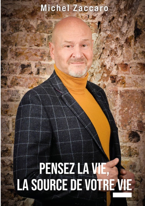 ebook cover of Pensez la vie, la source de votre vie, by Michel Zaccaro