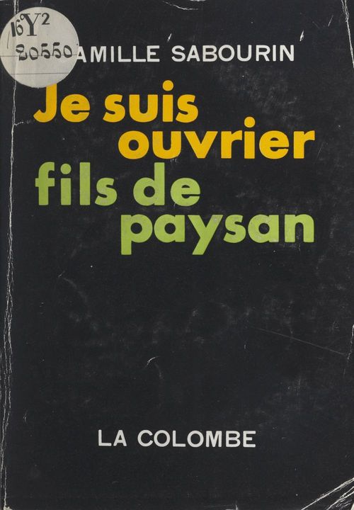 Couverture ebook de Je suis ouvrier fils de paysan, de Camille Sabourin