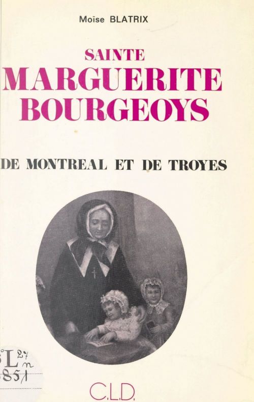 Couverture ebook de Sainte Marguerite Bourgeoys de Montréal et de Troyes, de Moise Blatrix
