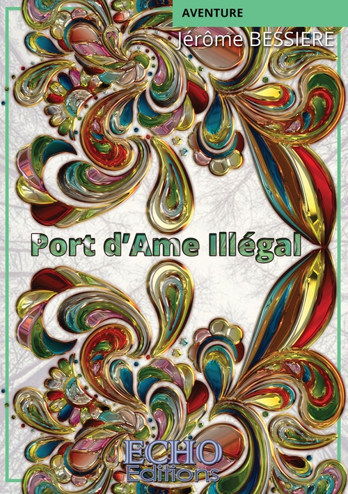 Couverture ebook de Port d´Ame Illégal, de Jérôme Bessière