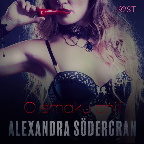 Couverture audiobook de O smaku chili - opowiadanie erotyczne, de Alexandra Sodergran
