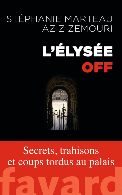 Couverture ebook de L'Élysée off, de Stephanie Marteau, Aziz Zemouri