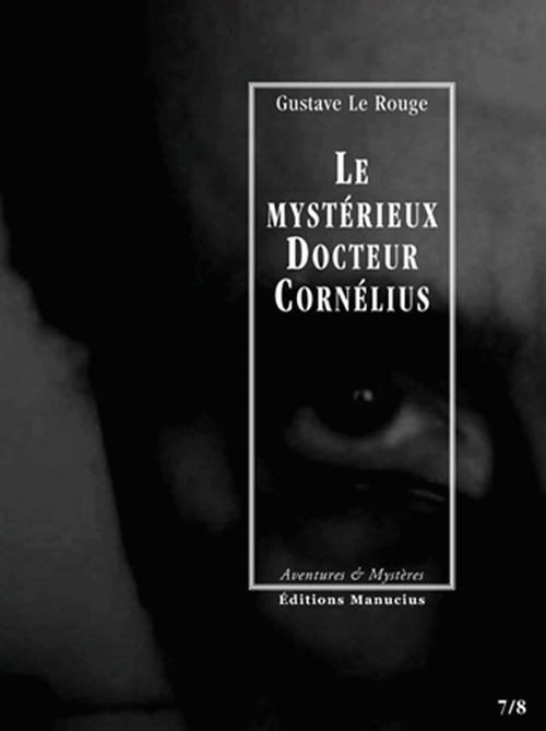 ebook cover of Le Mystérieux Docteur Cornélius, épisodes 7 et 8, by Gustave Le Rouge