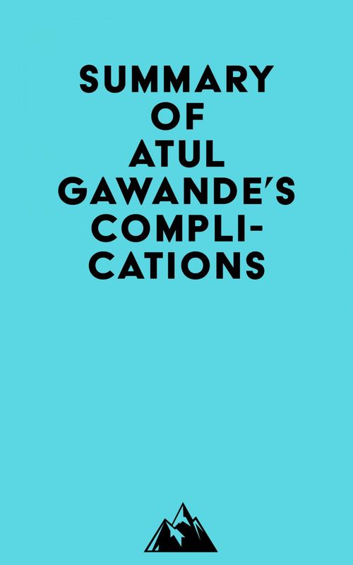 Couverture ebook de Summary of Atul Gawande's Complications, de Everest Media