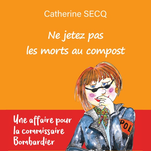 audiobook cover of Ne jetez pas les morts au compost, by Catherine Secq