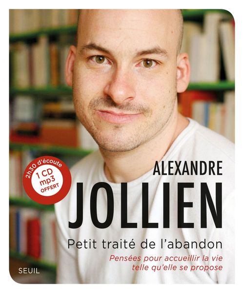 ebook cover of Petit Traité de l'abandon. Pensées pour accueillir la vie telle qu'elle se propose, by Alexandre Jollien
