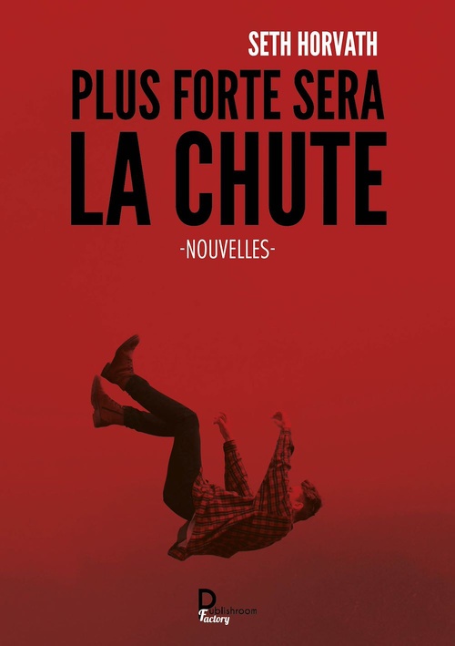 Couverture ebook de Plus forte sera la chute, de Seth Horvath