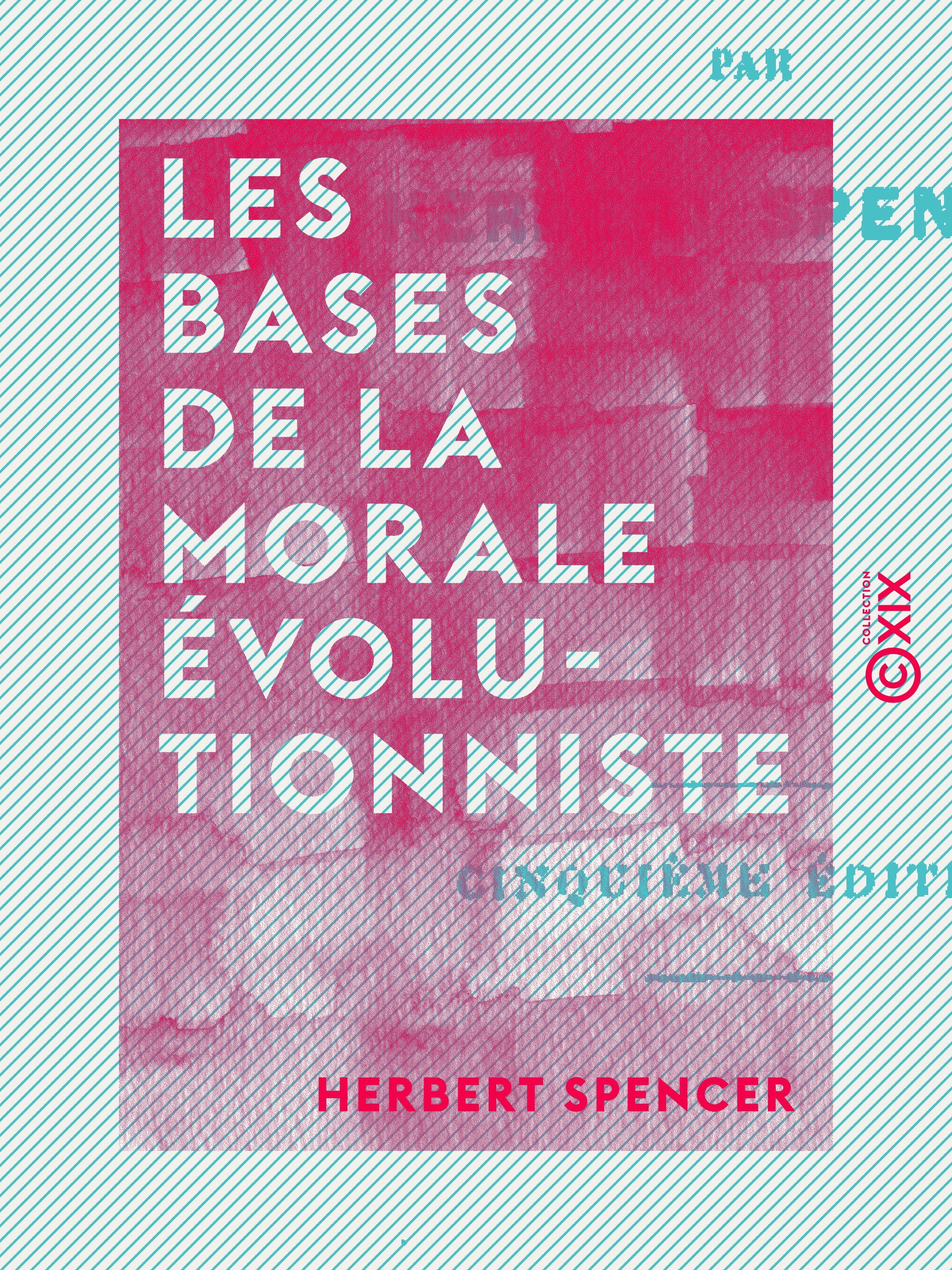 Couverture ebook de Les Bases de la morale évolutionniste, de Herbert Spencer