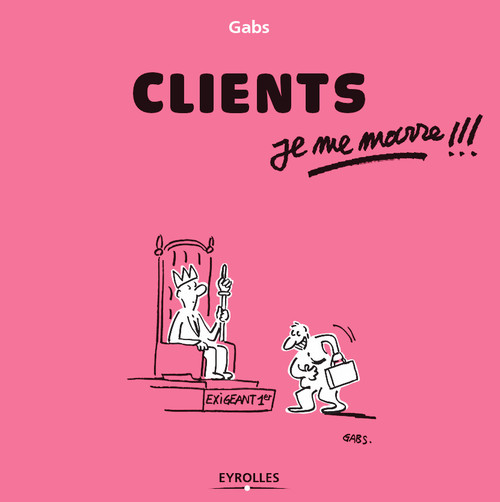 Couverture ebook de Clients, je me marre !!!, de Gabs, Jissey