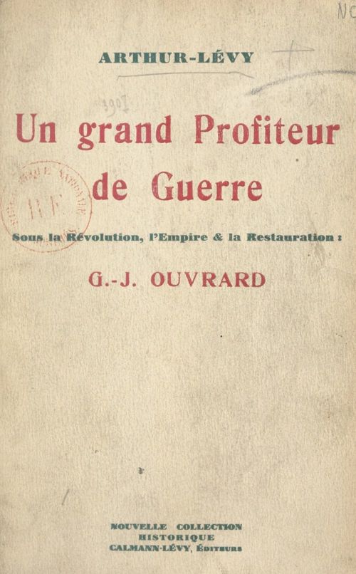 Couverture ebook de Un grand profiteur de guerre sous la Révolution, l'Empire et la Restauration : G. J. Ouvrard, de Arthur Lévy