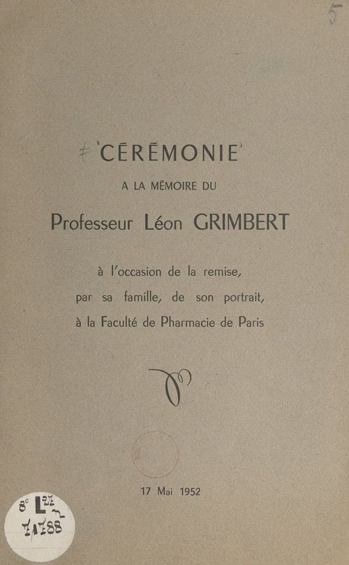 ebook cover of Cérémonie à la mémoire du Professeur Léon Grimbert, à l'occasion de la remise, par sa famille, de son portrait, à la Faculté de pharmacie de Paris, by Ange-Dionis Ronchese, Paul Fleury, Rene Fabre