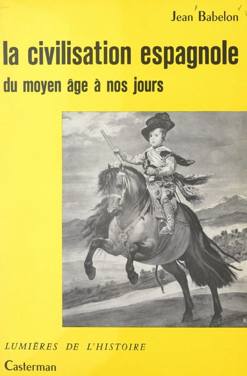 Couverture ebook de La civilisation espagnole, du Moyen Âge à nos jours, de Jean Babelon
