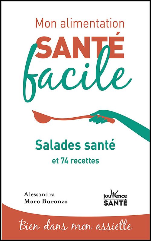 ebook cover of Mon alimentation santé facile : Salades santé, by Alessandra Moro-buronzo