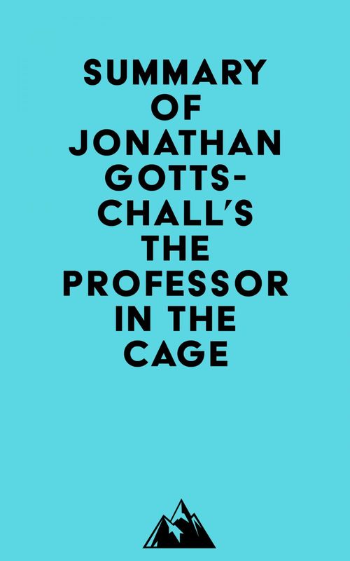 Couverture ebook de Summary of Jonathan Gottschall's The Professor in the Cage, de Everest Media