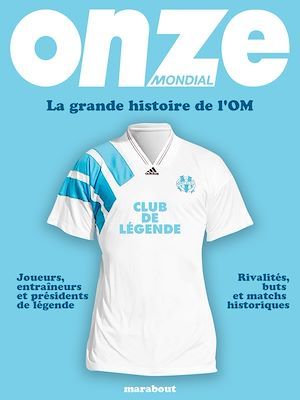 Couverture ebook de La grande histoire de l'OM, de Onze Mondial
