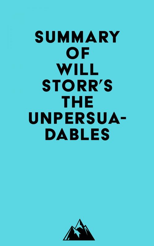 ebook cover of Summary of Will Storr's The Unpersuadables, by Everest Media