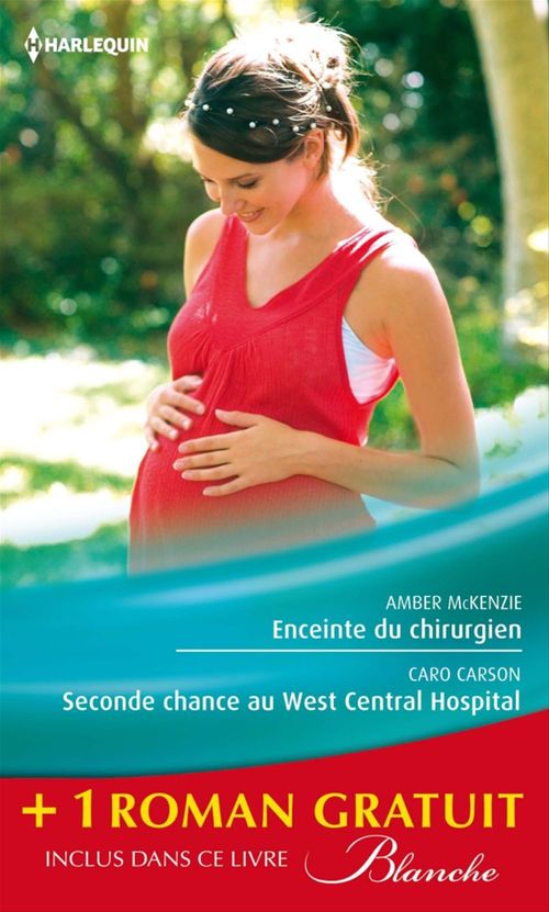 ebook cover of Enceinte du chirurgien - Seconde chance au West Central Hospital - Le passé secret du Dr Lawson, by Caro Carson, Amber McKenzie, Jennifer Taylor