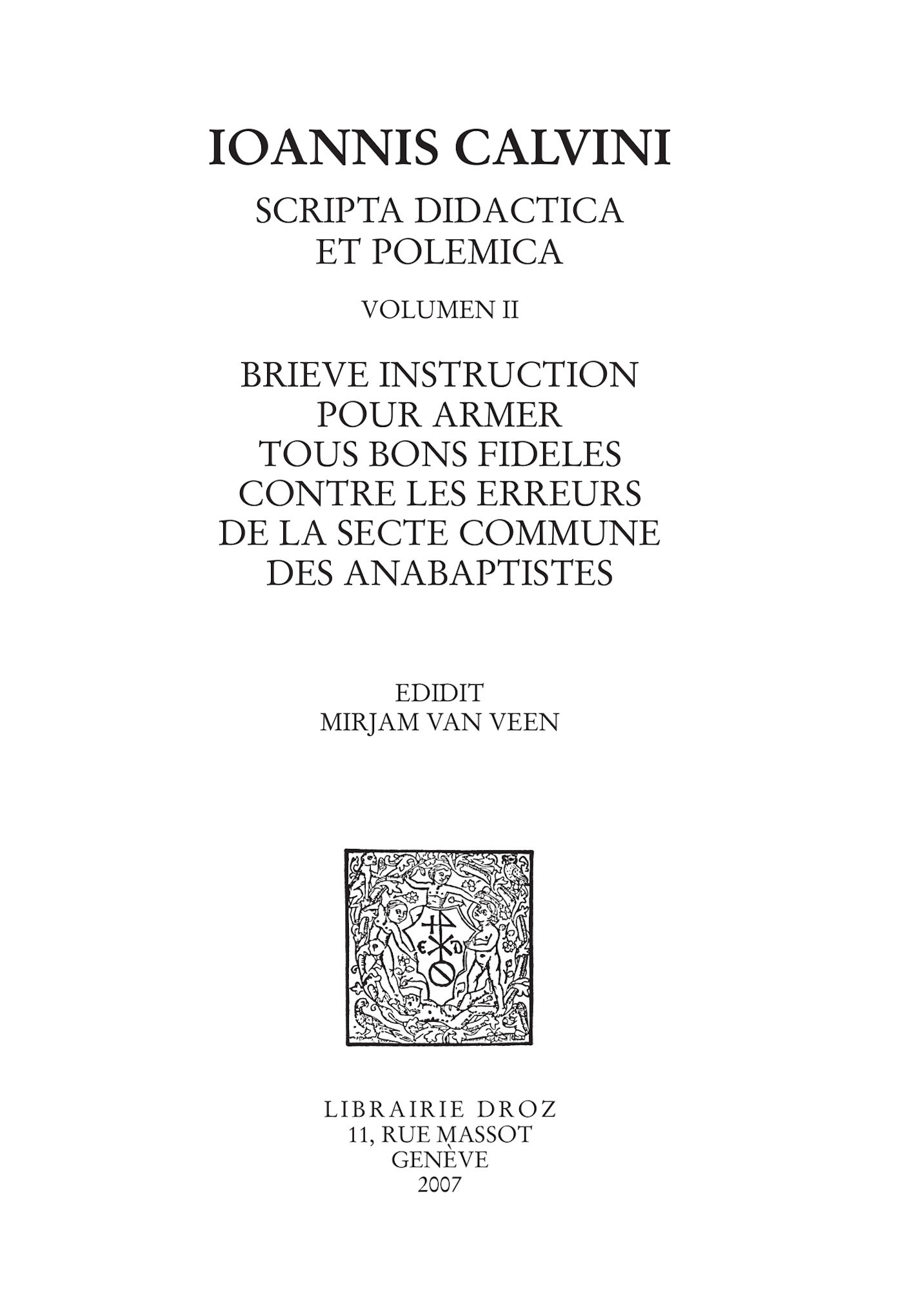 ebook cover of Brieve instruction pour armer tous bons fideles contre les erreurs de la secte commune des anabaptistes. Series IV. Scripta didactica et polemica, by Calvin Jean