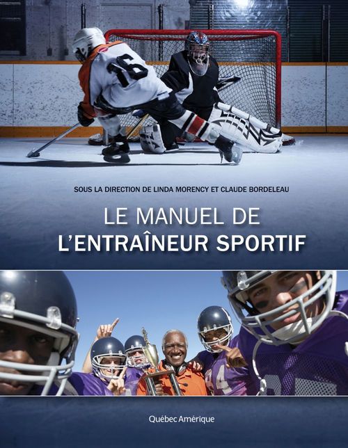 Couverture ebook de Le Manuel de l'entraîneur sportif, de Claude Bordeleau, Linda Morency