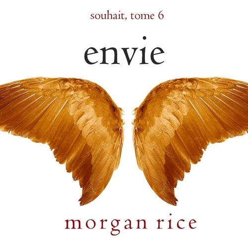 audiobook cover of Envie (Souhait - Tome 6), by Morgan Rice
