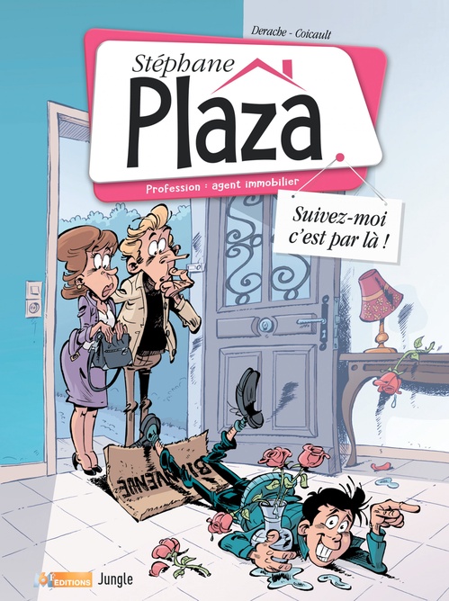 Couverture ebook de Stéphane Plaza - Tome 1 - Suivez-moi, c'est par là !, de Jérôme Derache, Frédéric Coicault