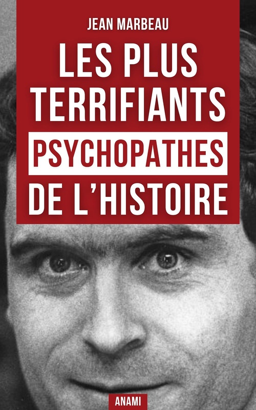 ebook cover of Les Psychopathes les plus terrifiants de l'Histoire, by Jean Marbeau