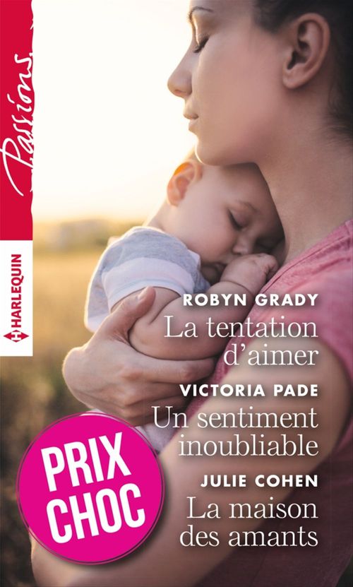 ebook cover of La tentation d'aimer - Un sentiment inoubliable - La maison des amants, by Julie Cohen, Robyn Grady, Victoria Pade