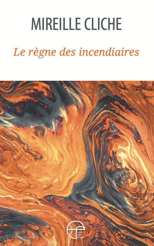 Couverture ebook de Le règne des incendiaires, de Mireille Cliche