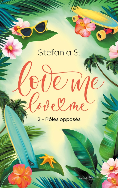Couverture ebook de Love Me Love Me - tome 2 - Pôles opposés, de Stefania S.