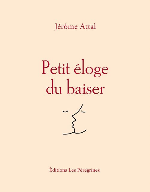 Couverture ebook de Petit éloge du baiser, de Jérôme Attal